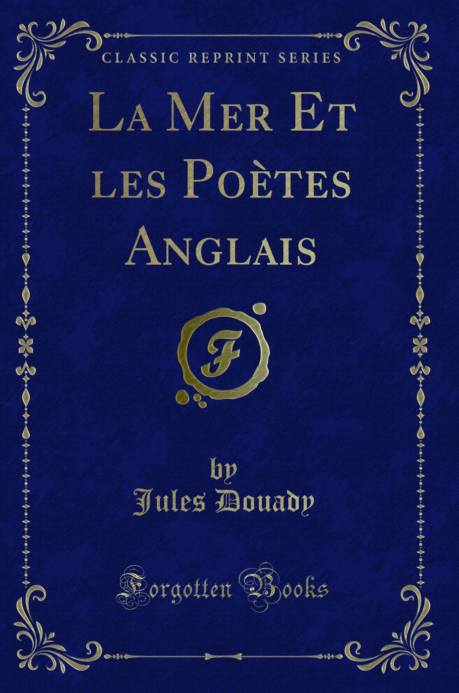 La Mer Et les Poètes Anglais (Classic Reprint)