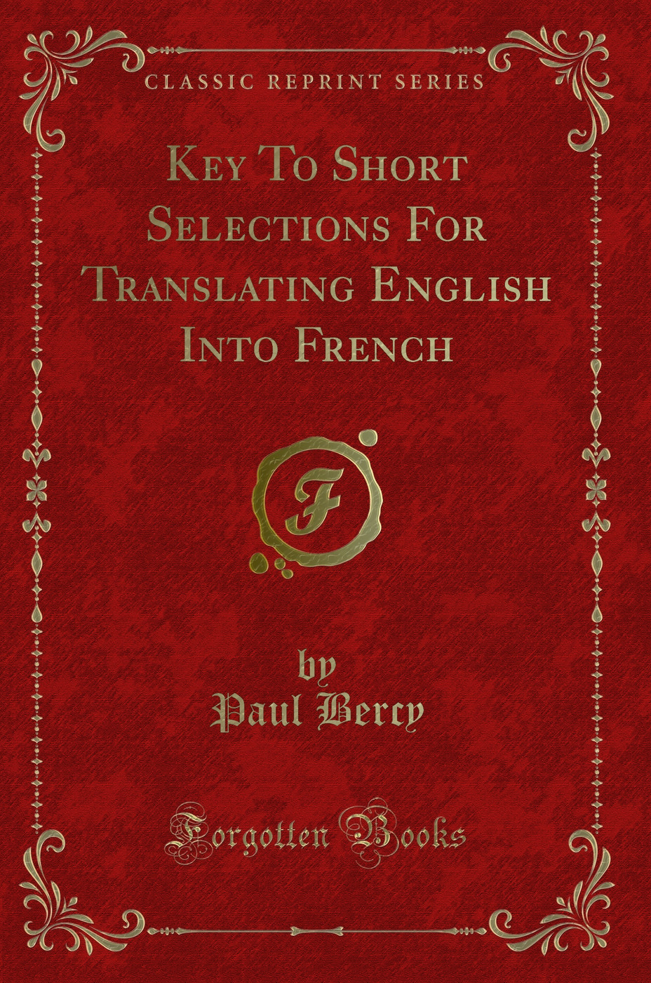 Key To Short Selections For Translating English Into French (Classic Reprint)