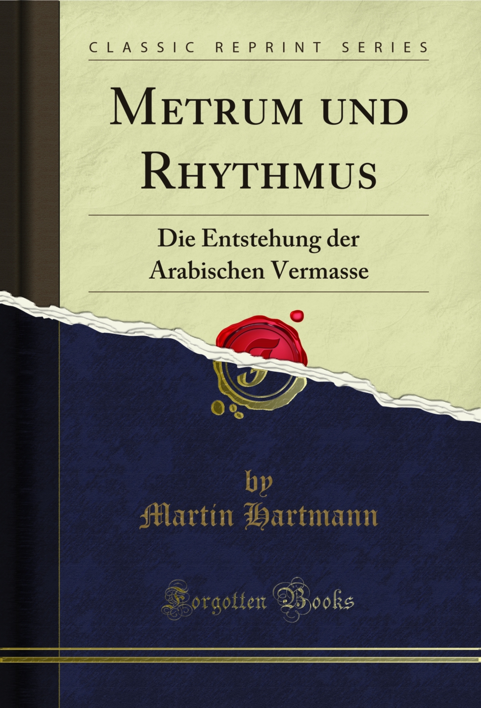 Metrum und Rhythmus: Die Entstehung der Arabischen Vermasse (Classic Reprint)