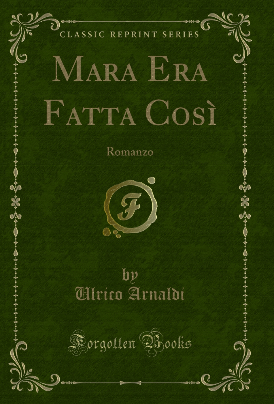 Mara Era Fatta Così: Romanzo (Classic Reprint)