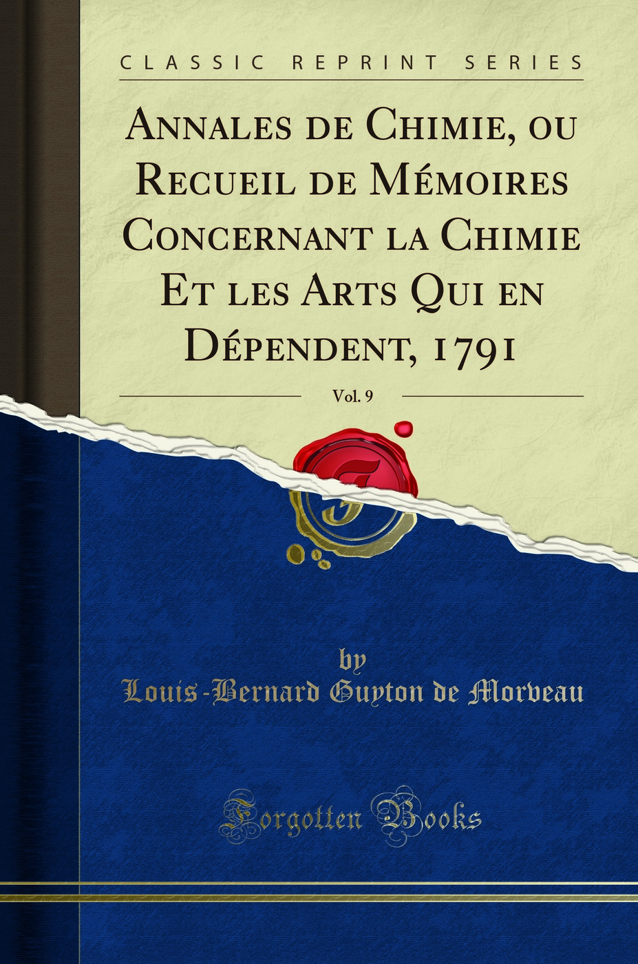 Annales de Chimie, ou Recueil de Mémoires Concernant la Chimie Et les Arts Qui en Dépendent, 1791, Vol. 9 (Classic Reprint)