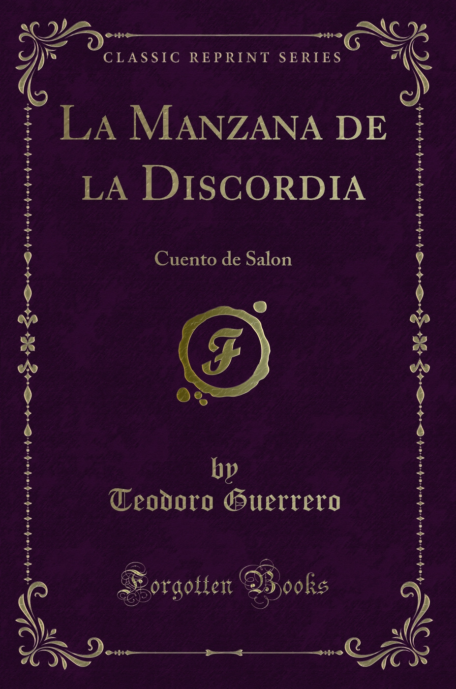 La Manzana de la Discordia: Cuento de Salon (Classic Reprint)