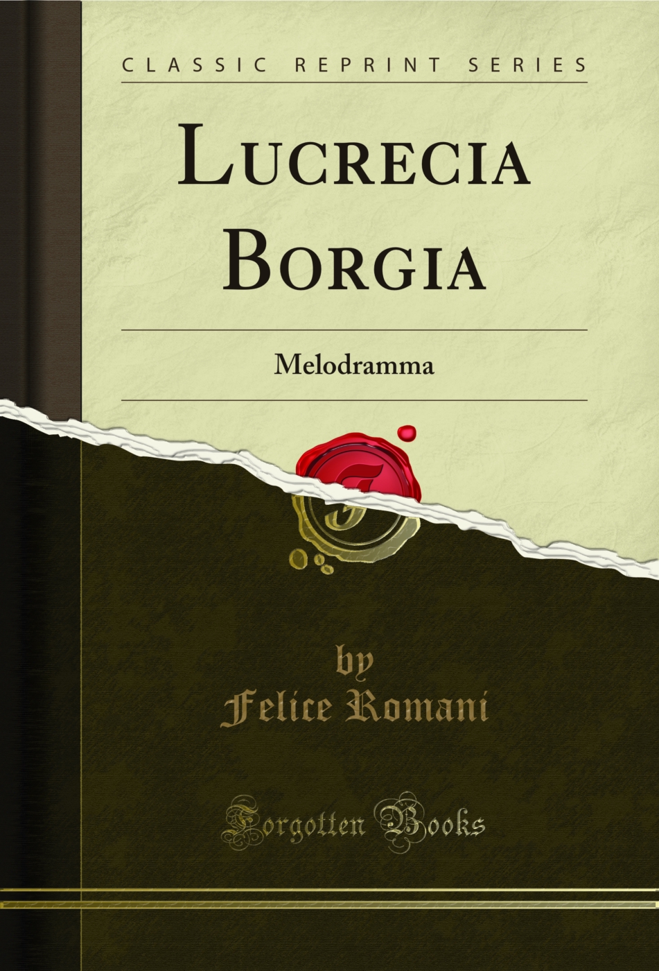 Lucrecia Borgia: Melodramma (Classic Reprint)