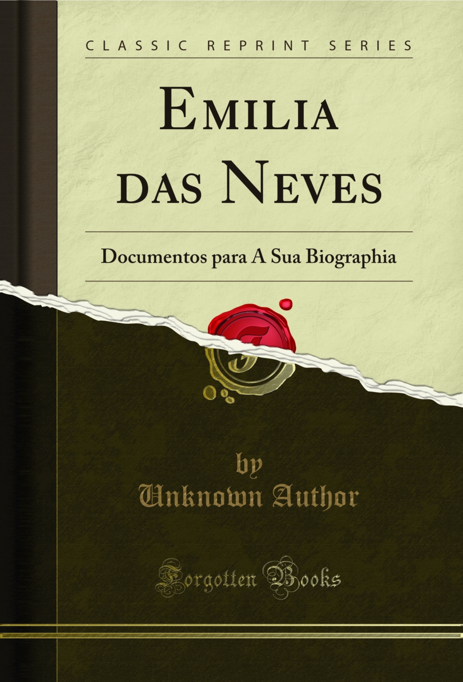 Emilia das Neves: Documentos para A Sua Biographia (Classic Reprint)