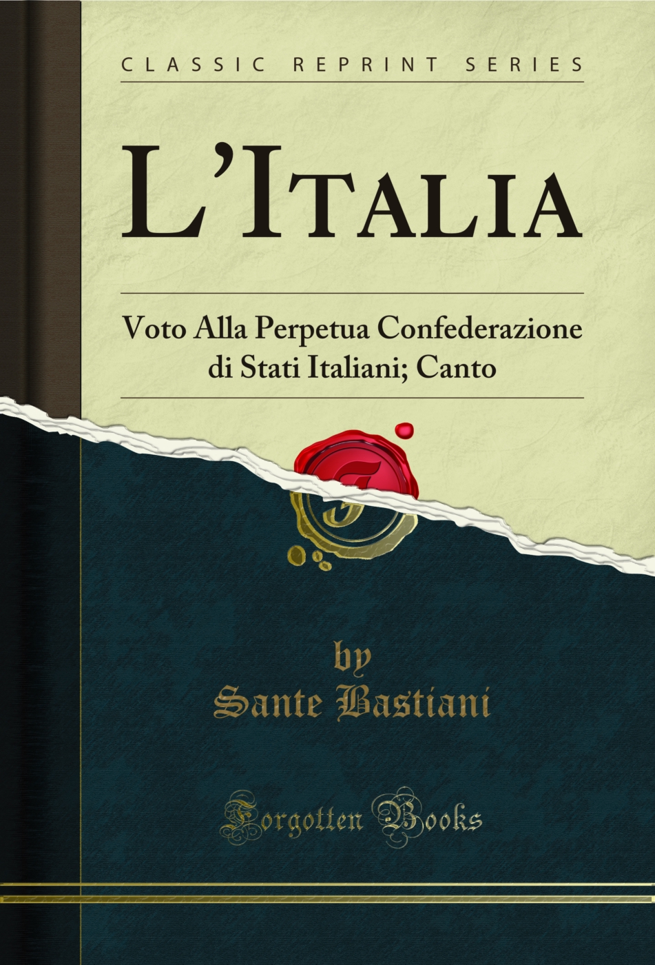 L'Italia: Voto Alla Perpetua Confederazione di Stati Italiani; Canto (Classic Reprint)