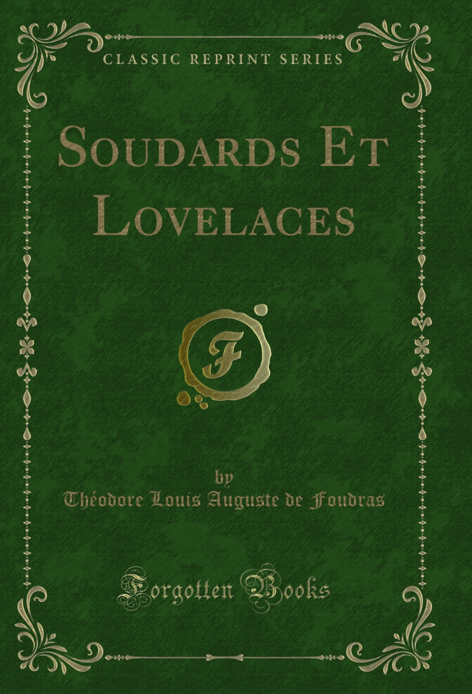 Soudards Et Lovelaces (Classic Reprint)