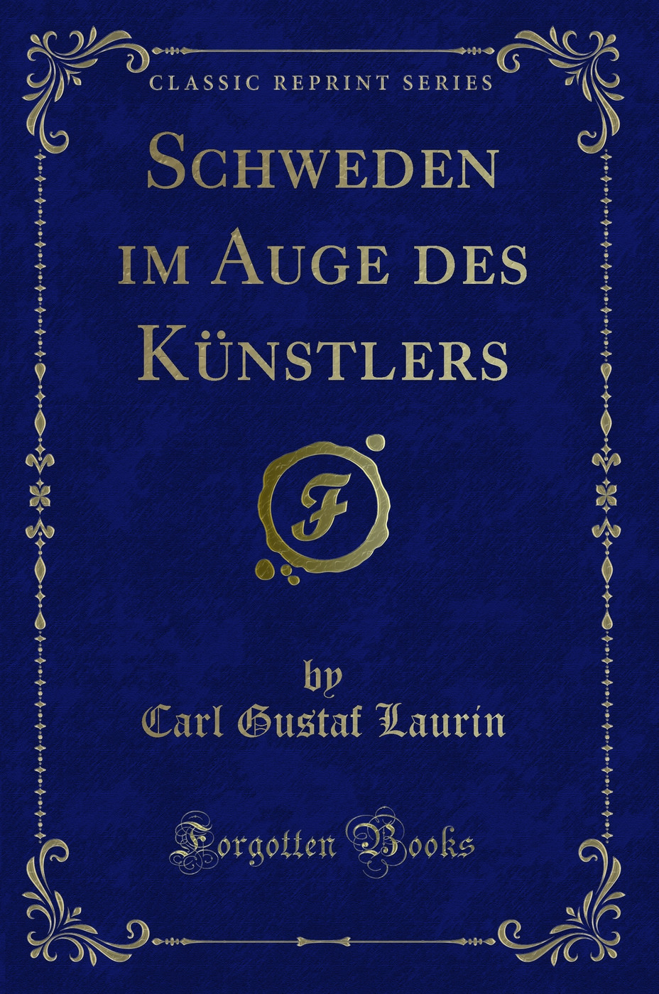 Schweden im Auge des Künstlers (Classic Reprint)