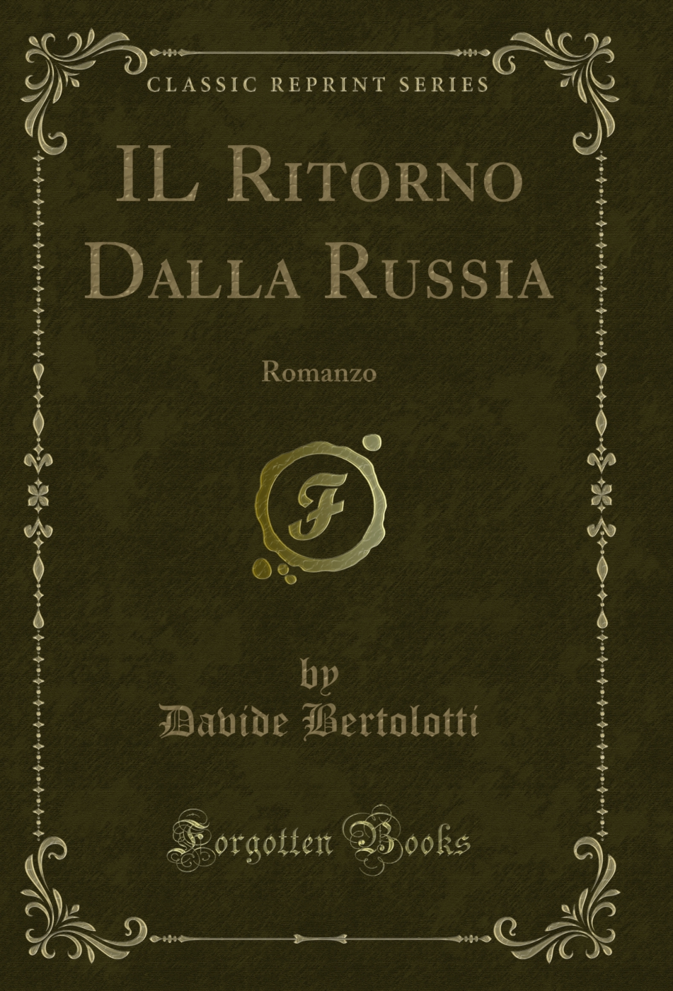 IL Ritorno Dalla Russia: Romanzo (Classic Reprint)