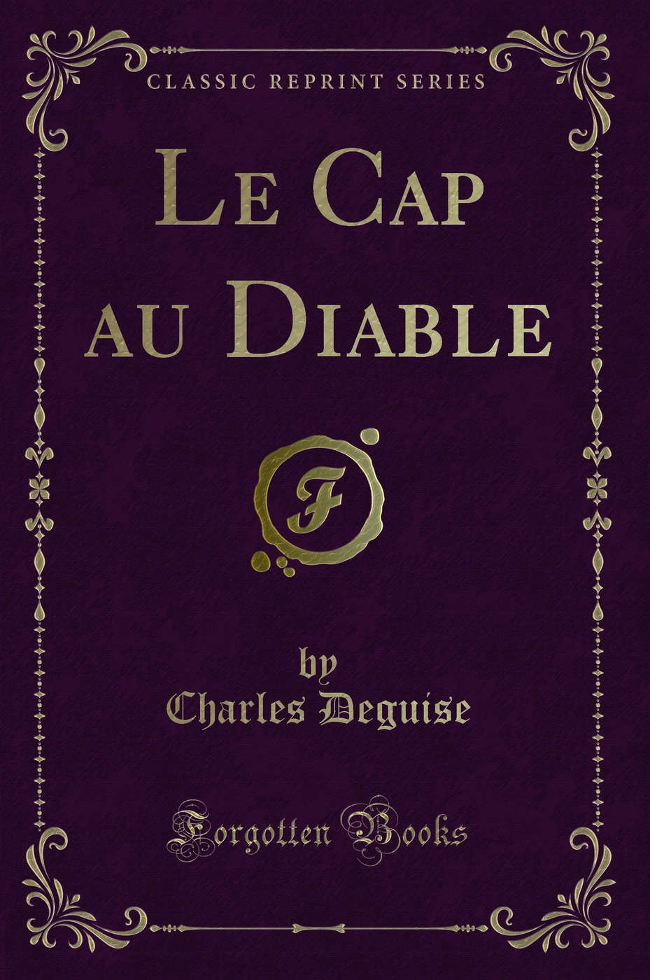 Le Cap au Diable (Classic Reprint)