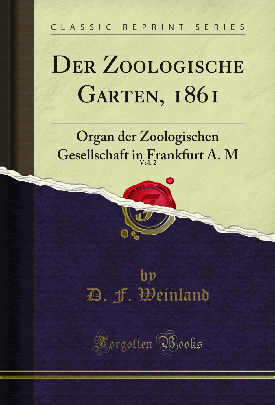Der Zoologische Garten, 1861, Vol. 2: Organ der Zoologischen Gesellschaft in Frankfurt A. M (Classic Reprint)
