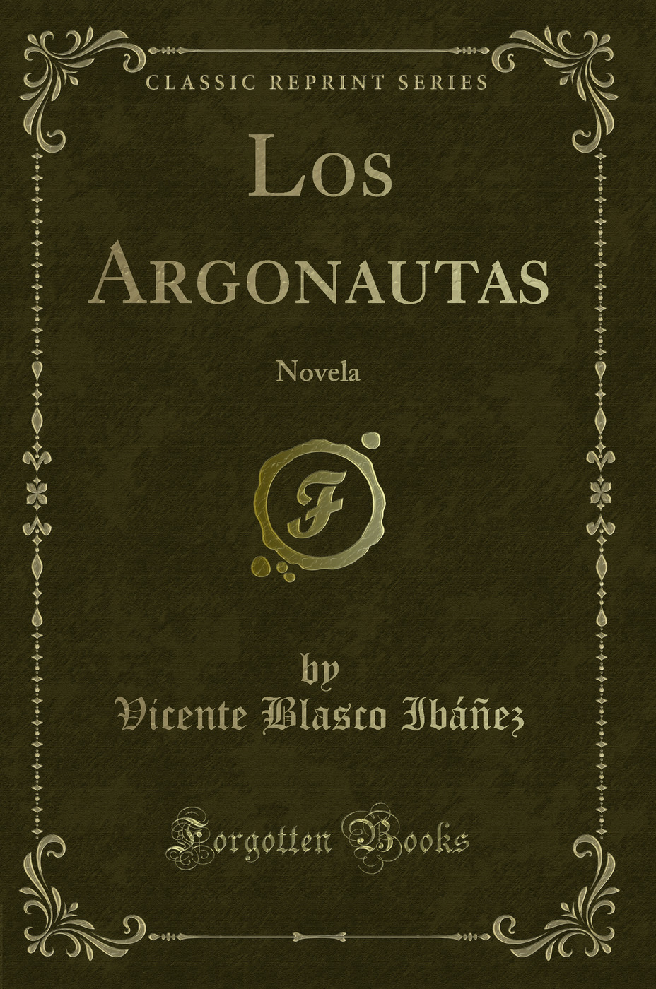 Los Argonautas: Novela (Classic Reprint)