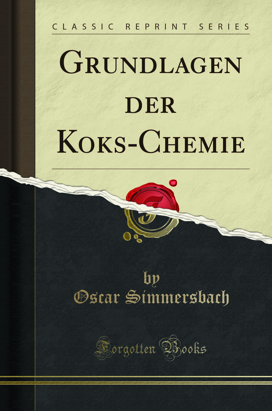 Grundlagen der Koks-Chemie (Classic Reprint)
