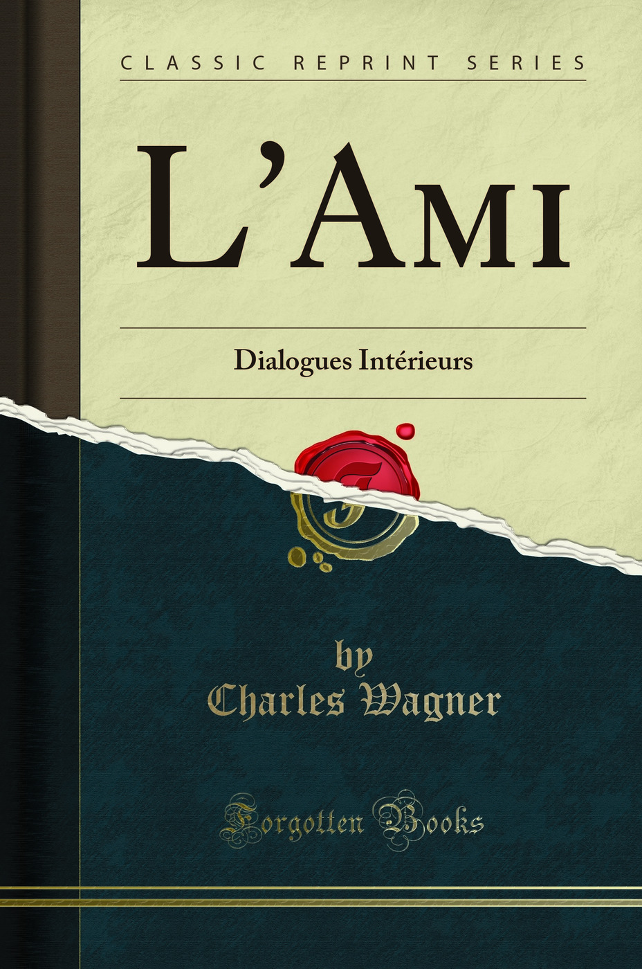 L'Ami: Dialogues Intérieurs (Classic Reprint)