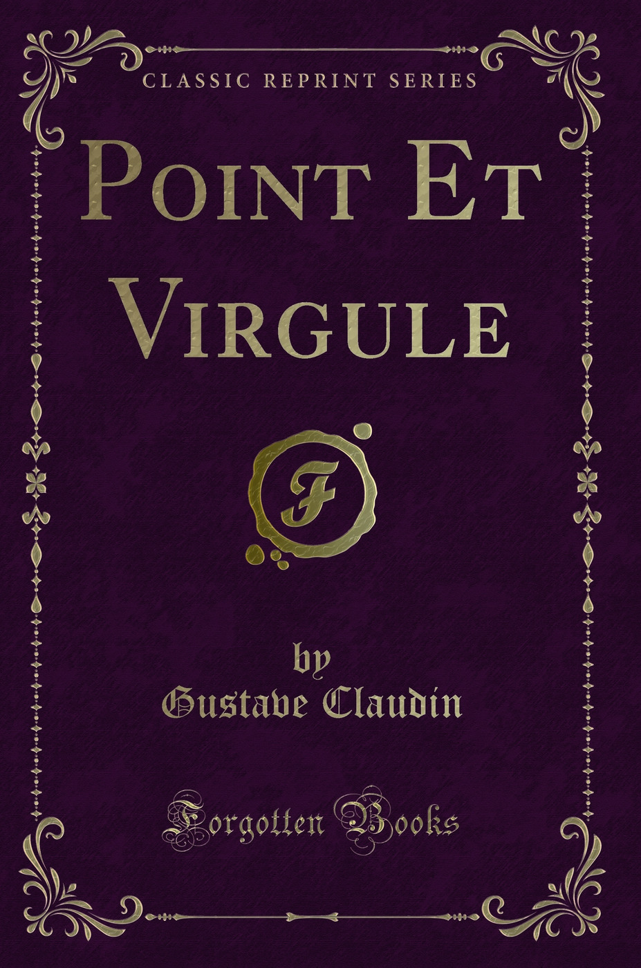 Point Et Virgule (Classic Reprint)