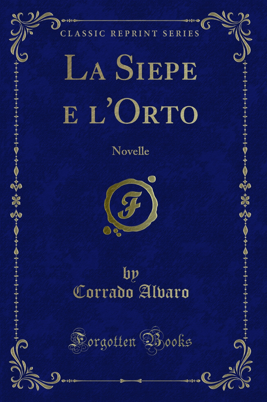 La Siepe e l'Orto: Novelle (Classic Reprint)