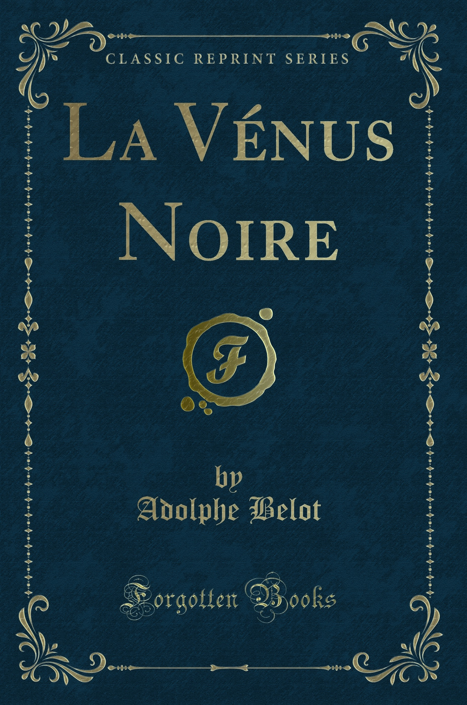 La Vénus Noire (Classic Reprint)