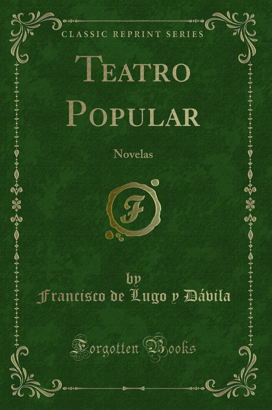 Teatro Popular: Novelas (Classic Reprint)