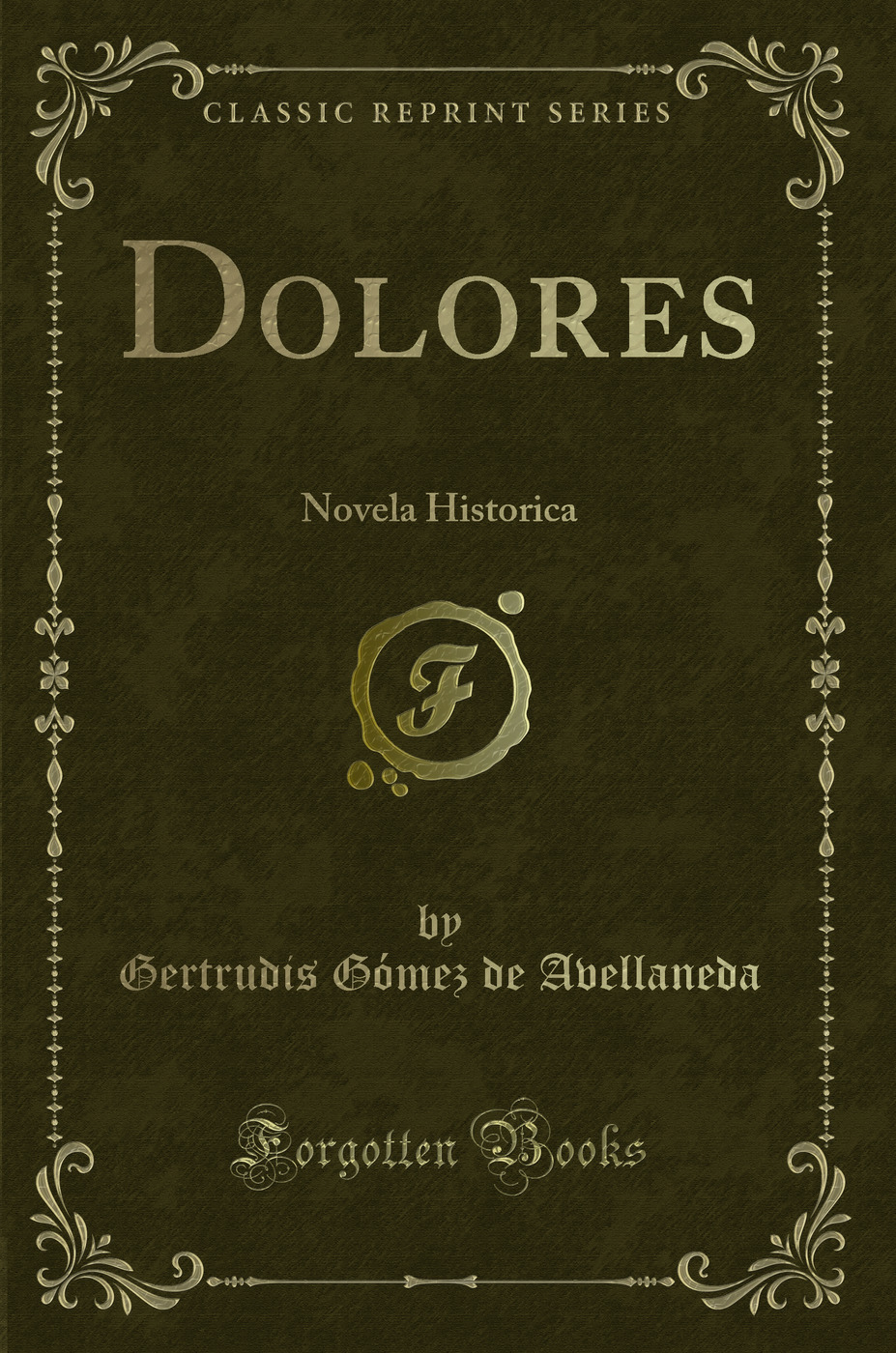 Dolores: Novela Historica (Classic Reprint)