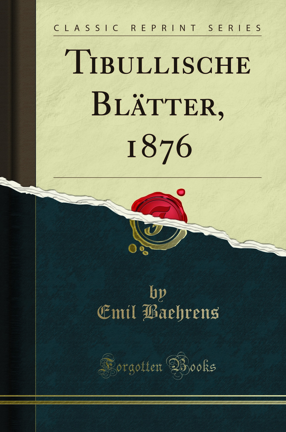 Tibullische Blätter, 1876 (Classic Reprint)