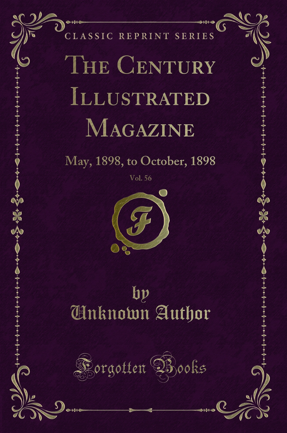 The Century Illustrated Magazine, Vol. 56: May, 1898, to October, 1898 (Classic Reprint)