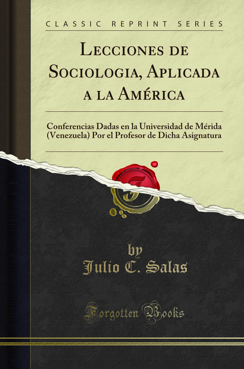 Lecciones de Sociologia, Aplicada a la América: Conferencias Dadas en la Universidad de Mérida (Venezuela) Por el Profesor de Dicha Asignatura (Classic Reprint)