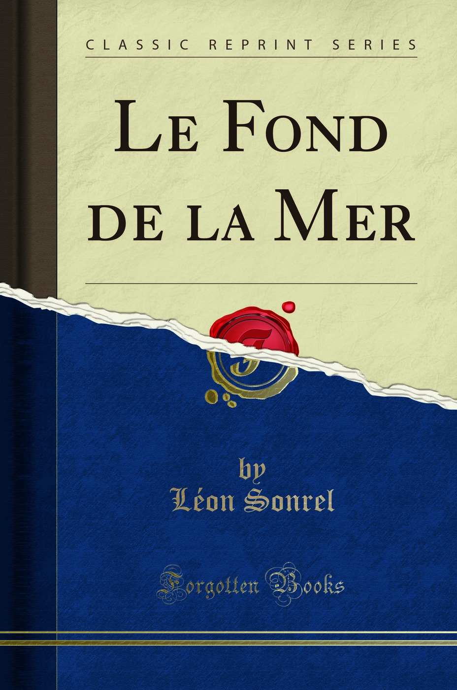 Le Fond de la Mer (Classic Reprint)