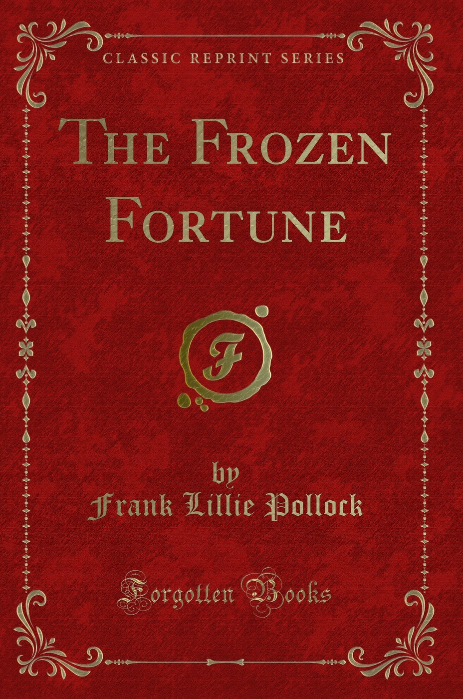 The Frozen Fortune (Classic Reprint)