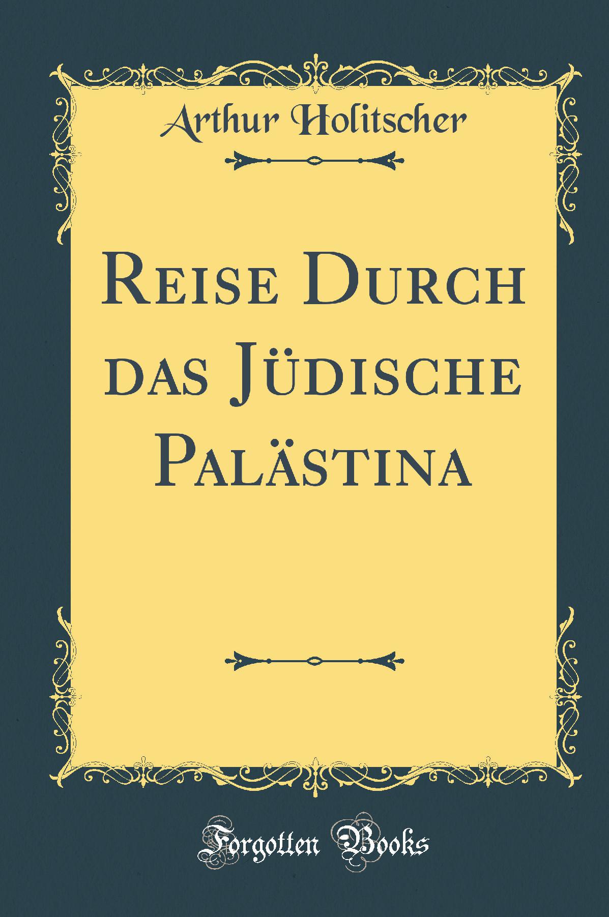 Reise Durch das Jüdische Palästina (Classic Reprint)