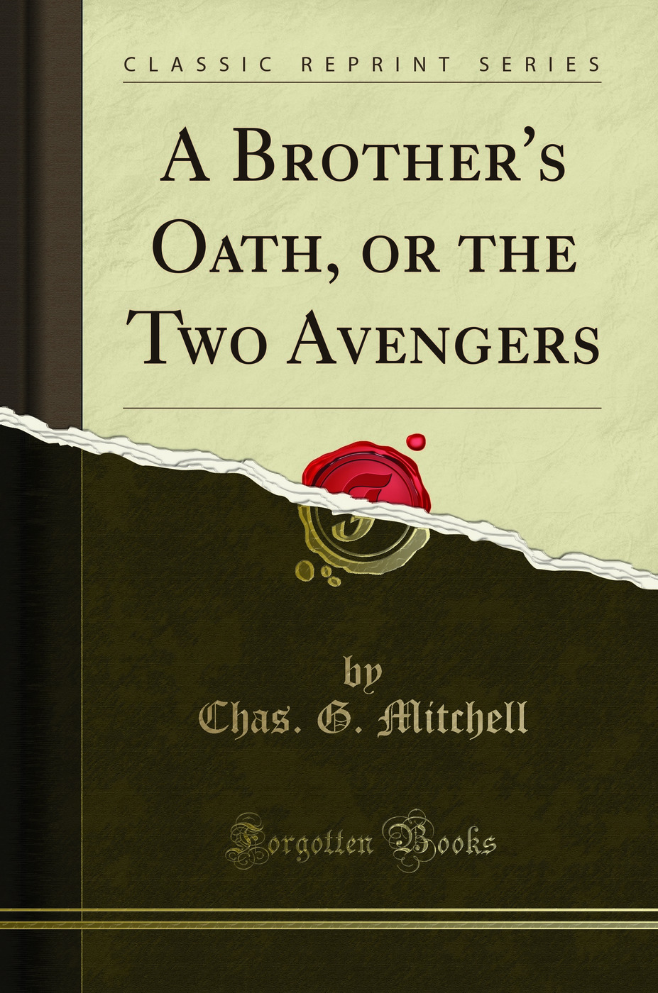 A Brother's Oath, or the Two Avengers (Classic Reprint)