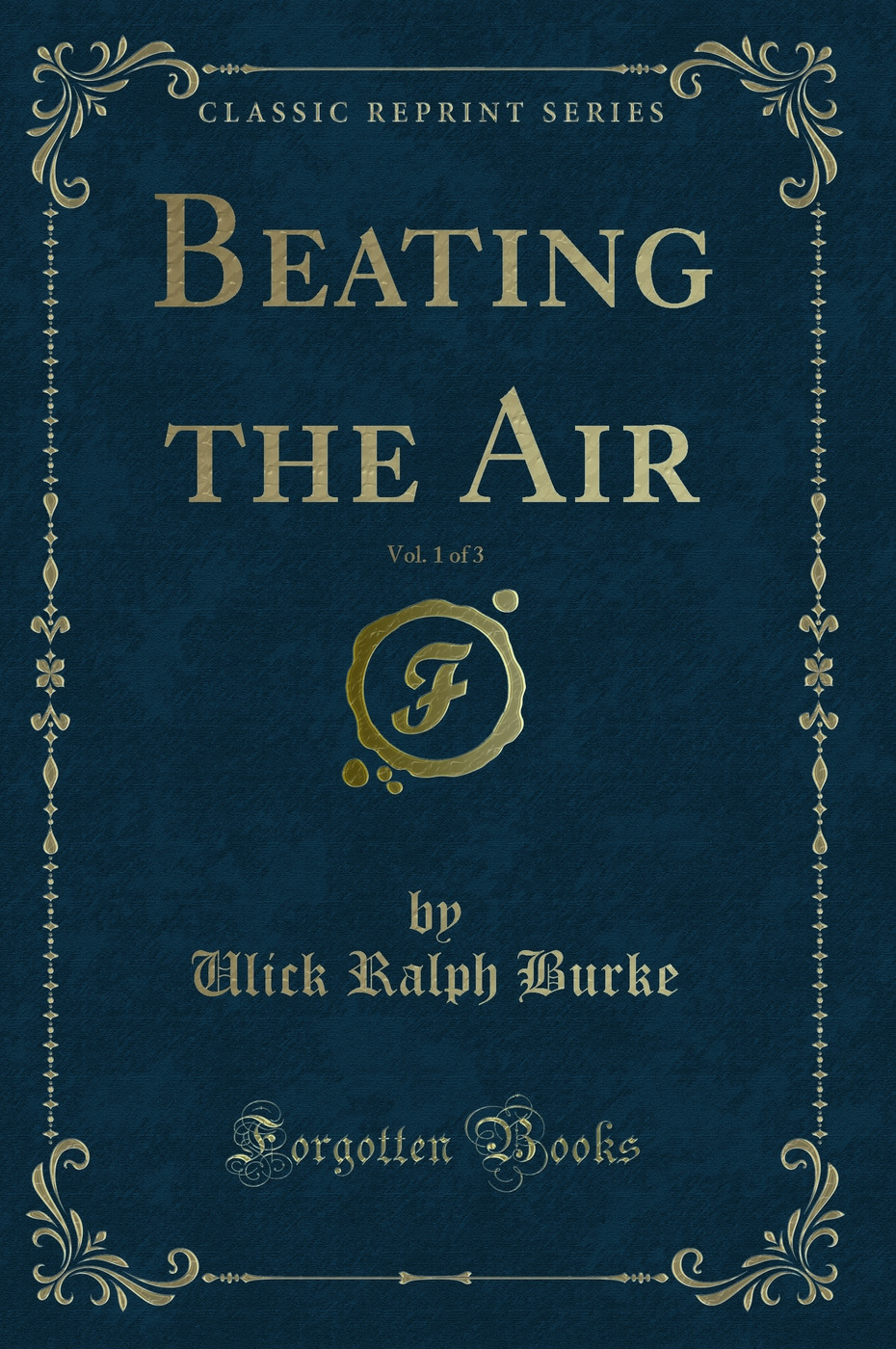 Beating the Air, Vol. 1 of 3 (Classic Reprint)