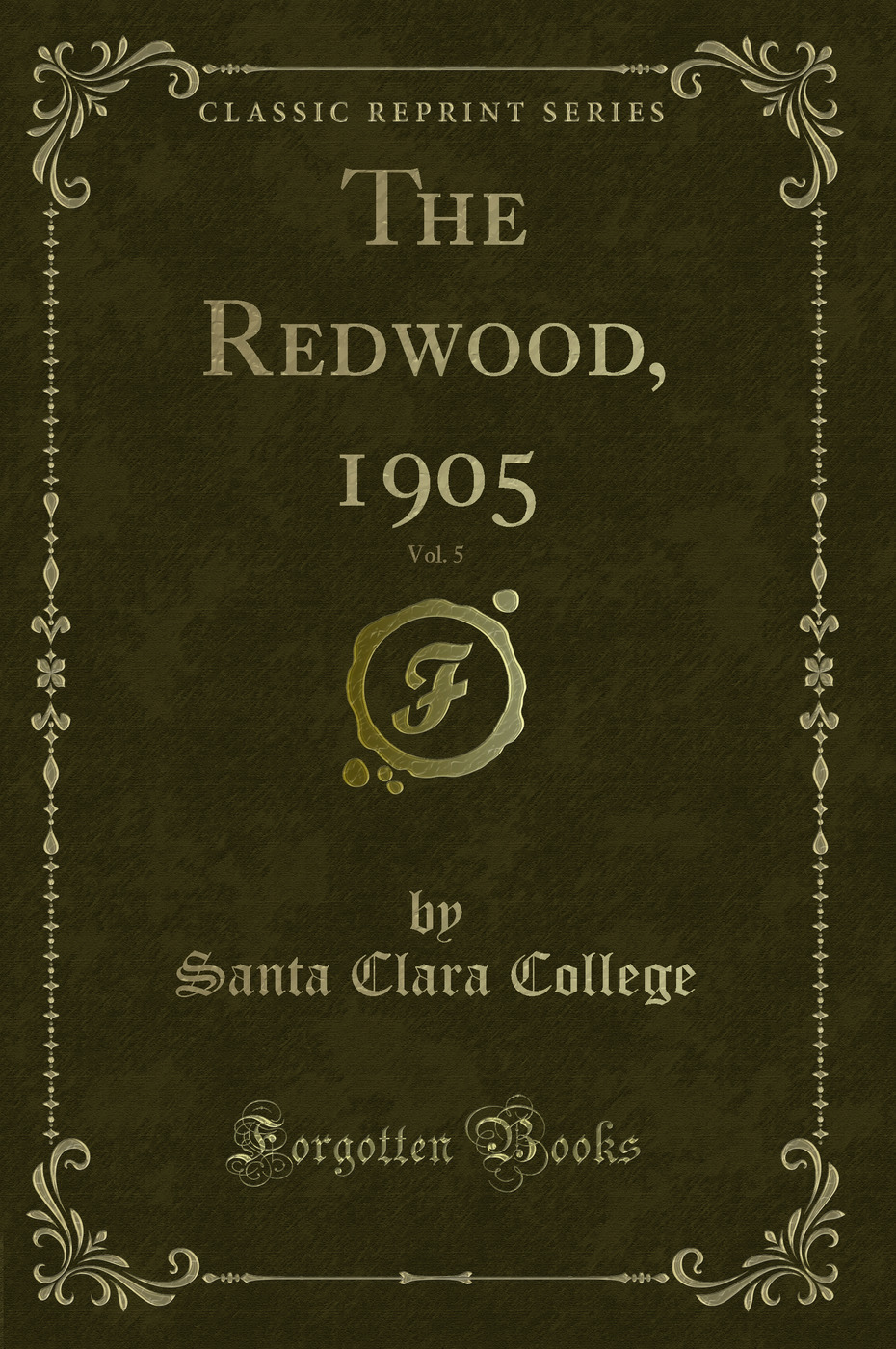 The Redwood, 1905, Vol. 5 (Classic Reprint)