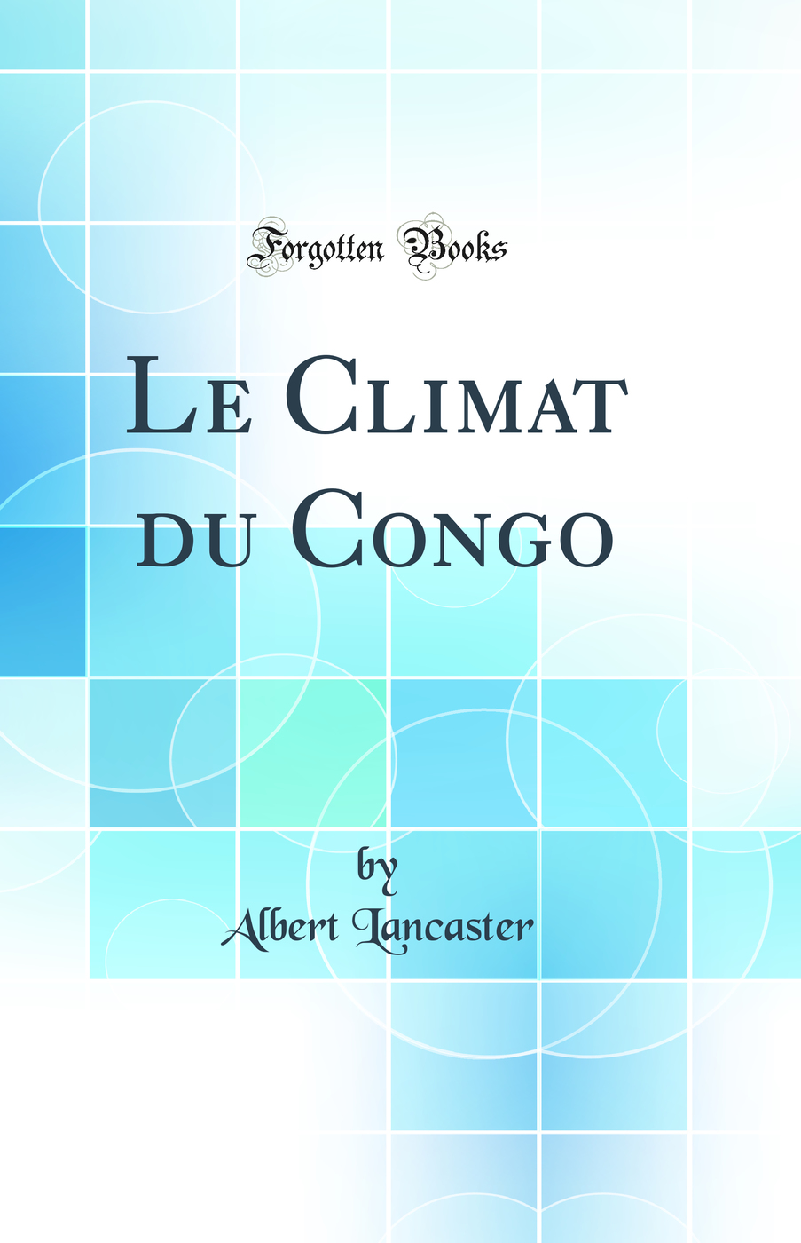 Le Climat du Congo (Classic Reprint)