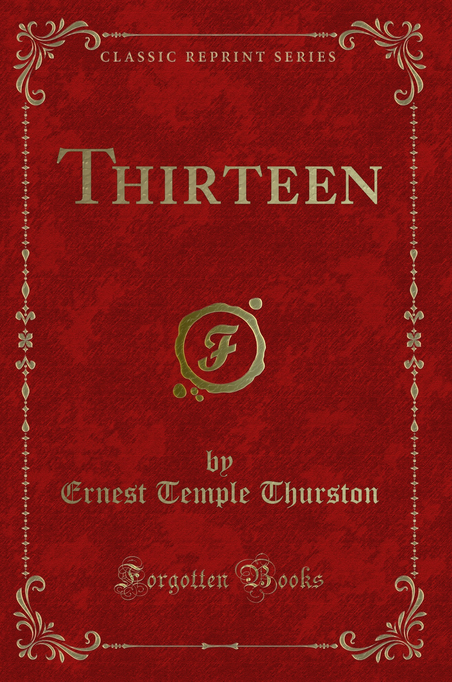 Thirteen (Classic Reprint)
