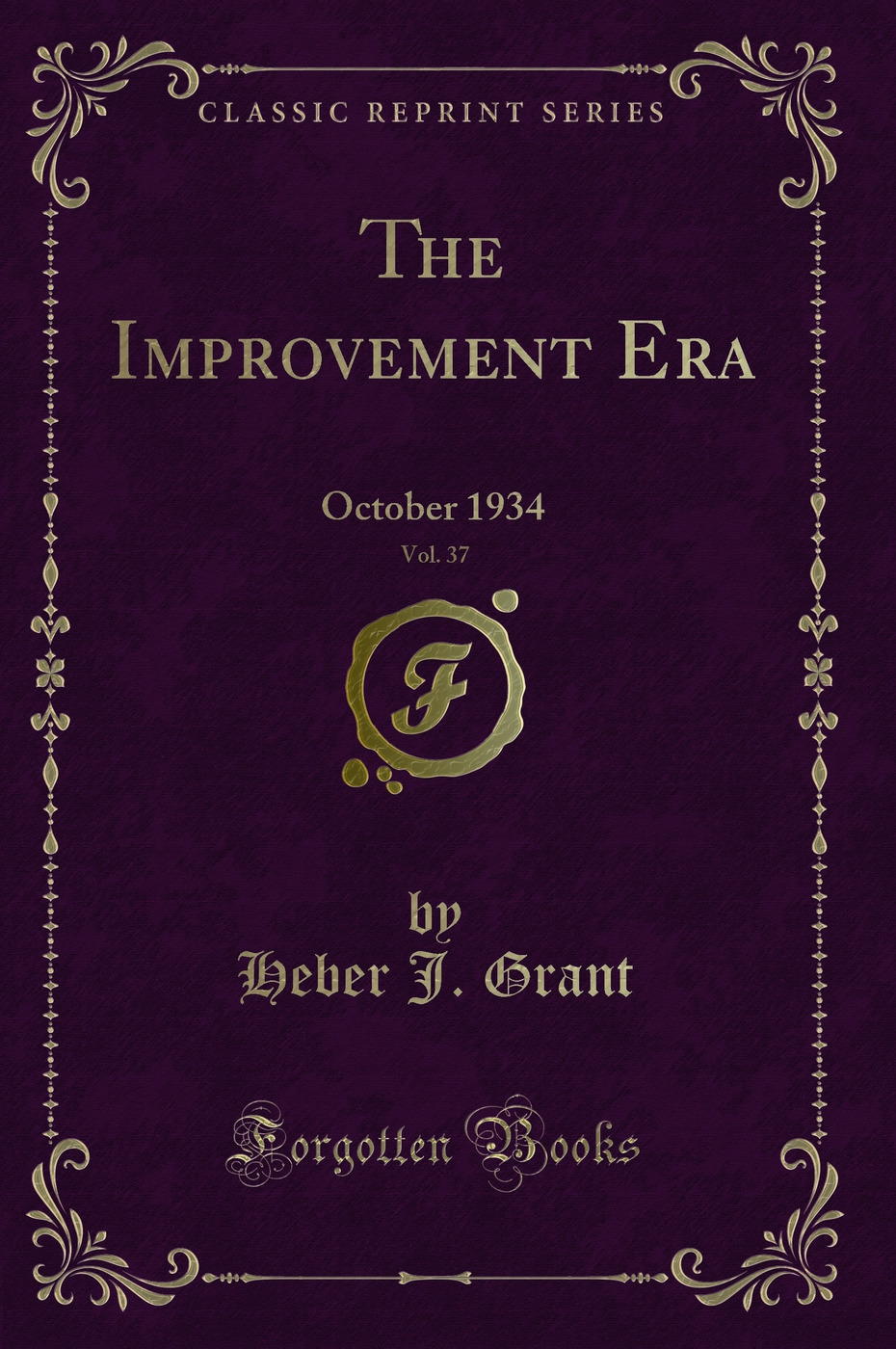 The Improvement Era, Vol. 37: October 1934 (Classic Reprint)