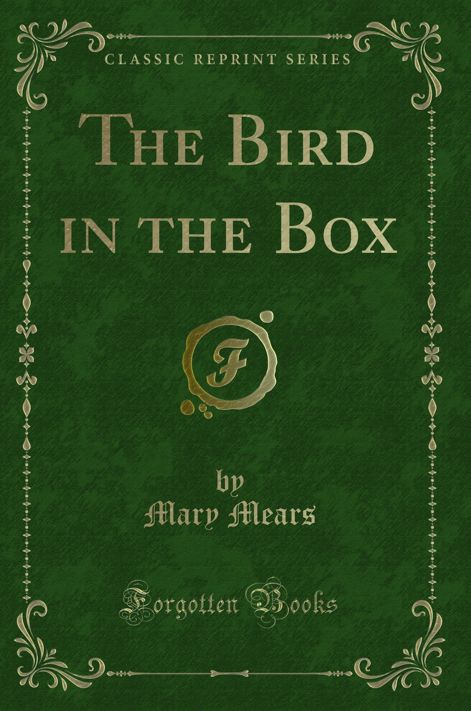 The Bird in the Box (Classic Reprint)