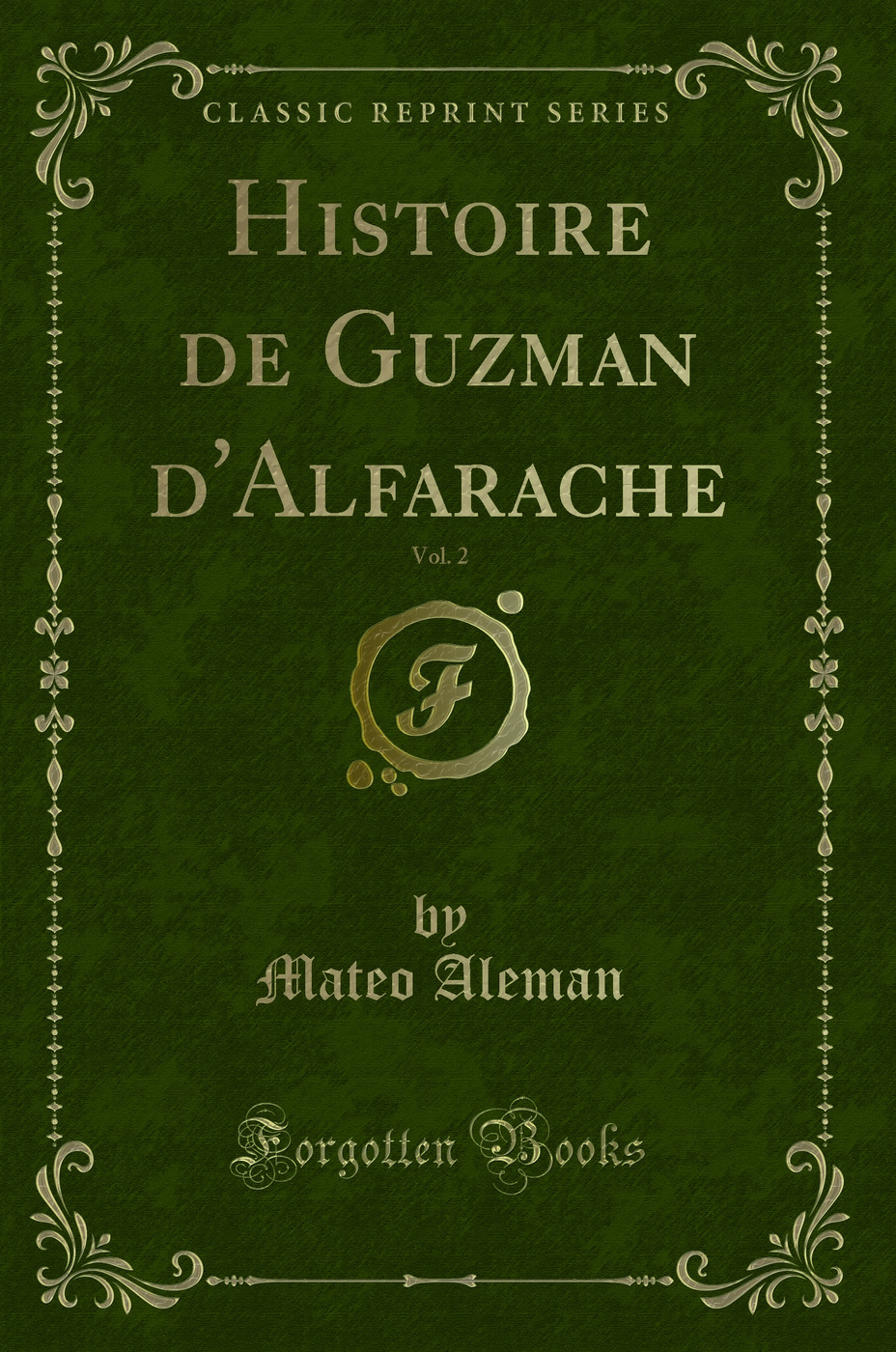 Histoire de Guzman d'Alfarache, Vol. 2 (Classic Reprint)