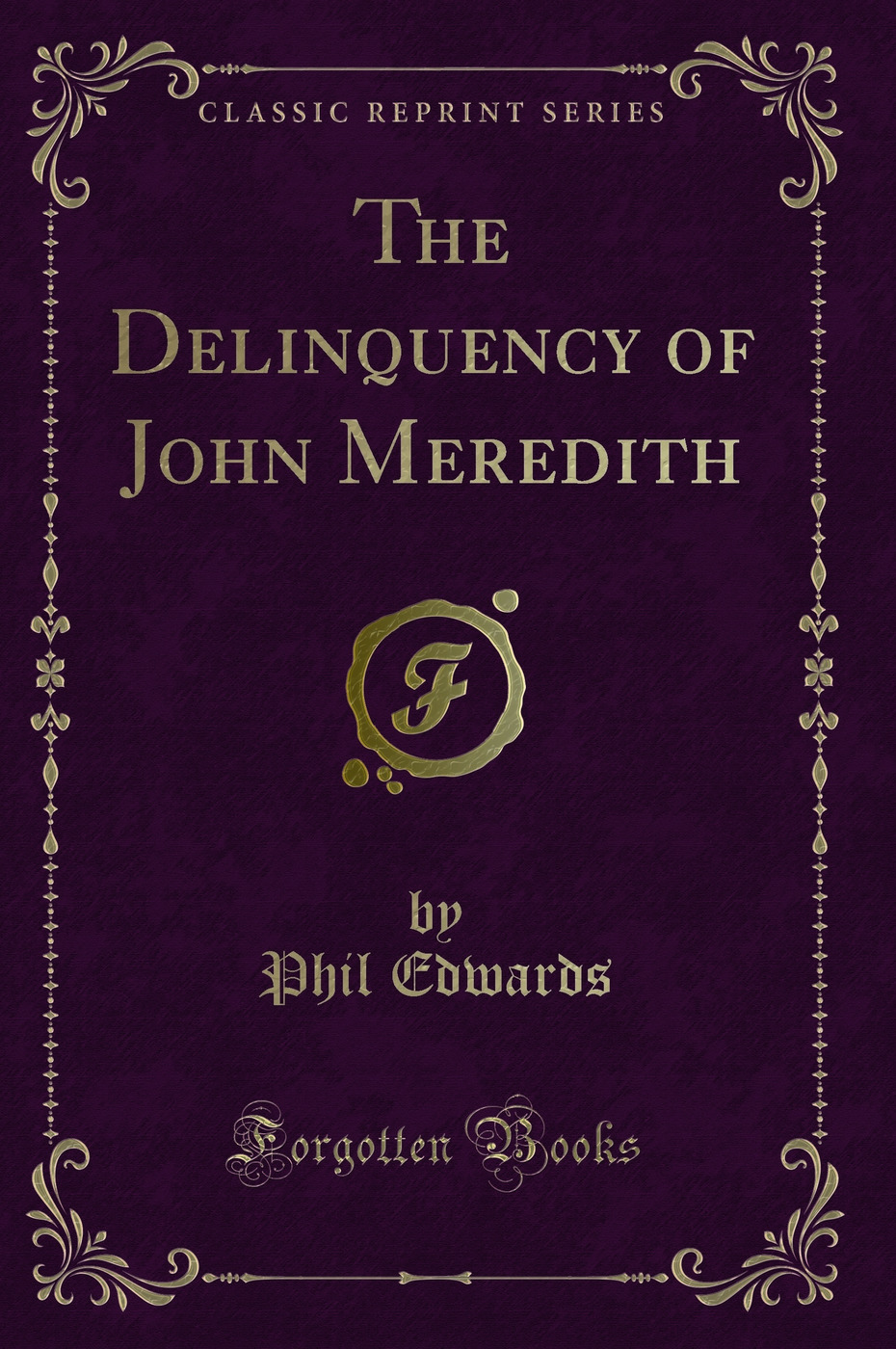The Delinquency of John Meredith (Classic Reprint)