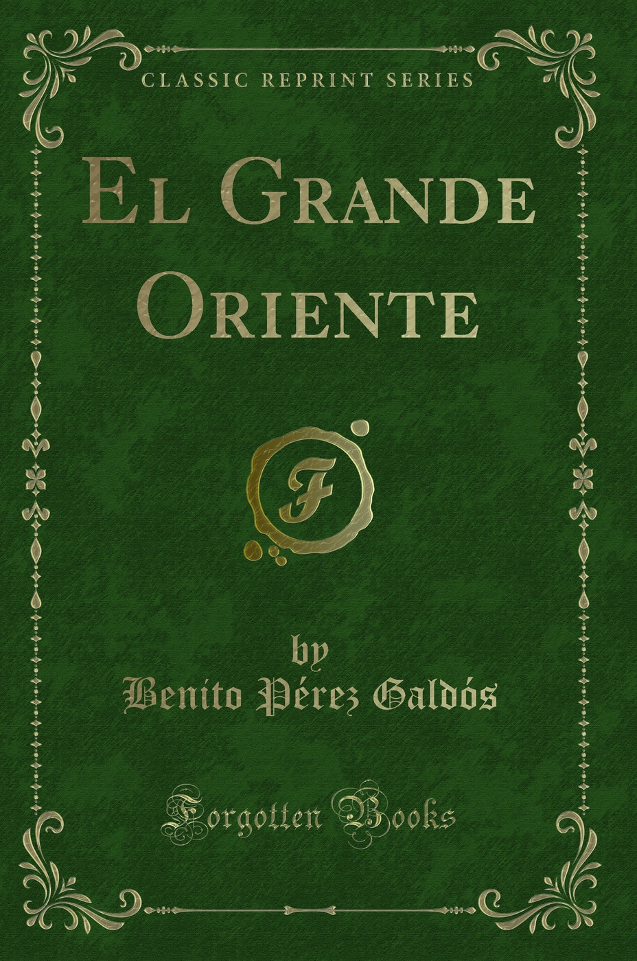 El Grande Oriente (Classic Reprint)