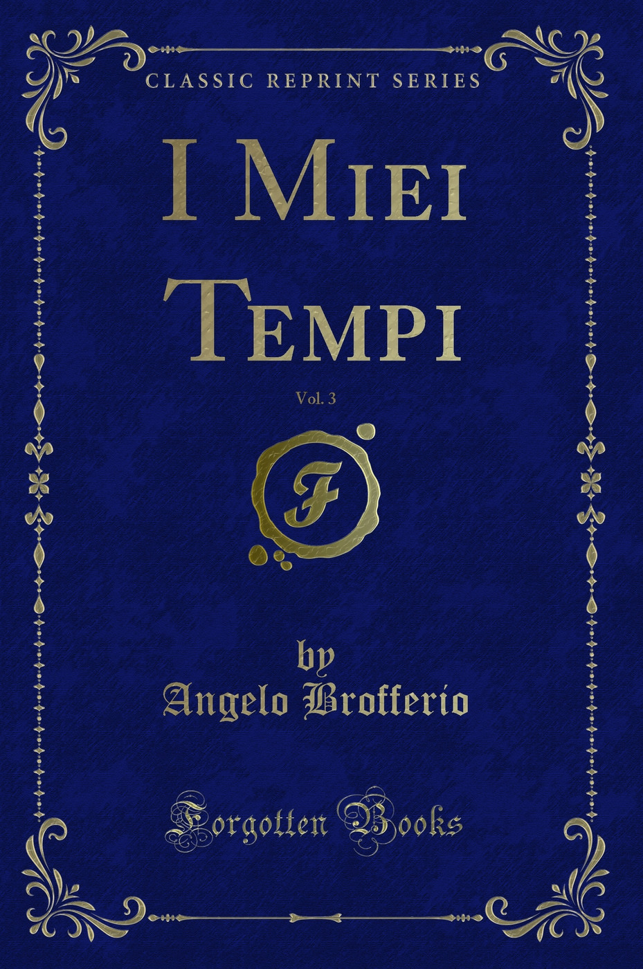 I Miei Tempi, Vol. 3 (Classic Reprint)