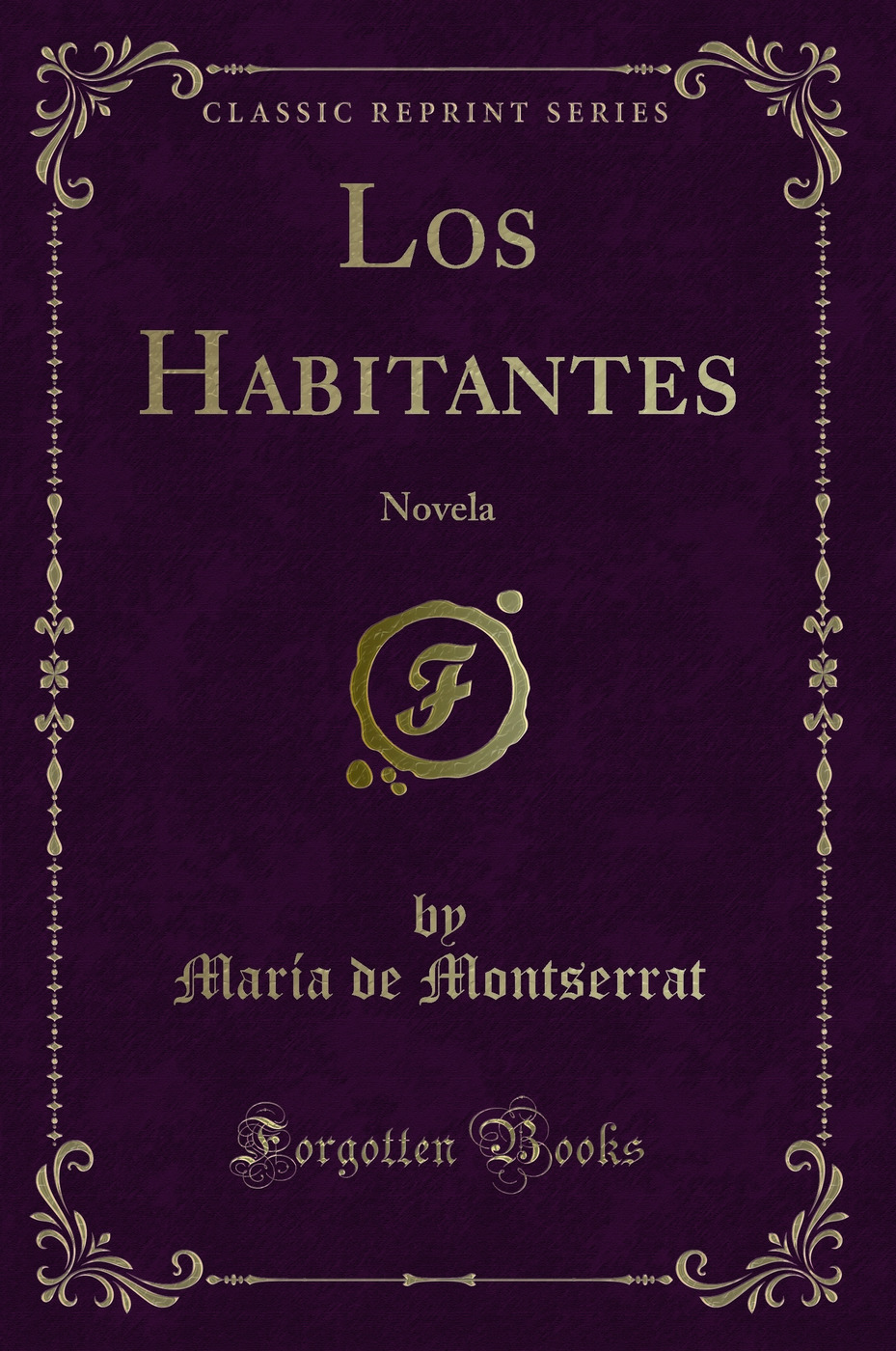 Los Habitantes: Novela (Classic Reprint)