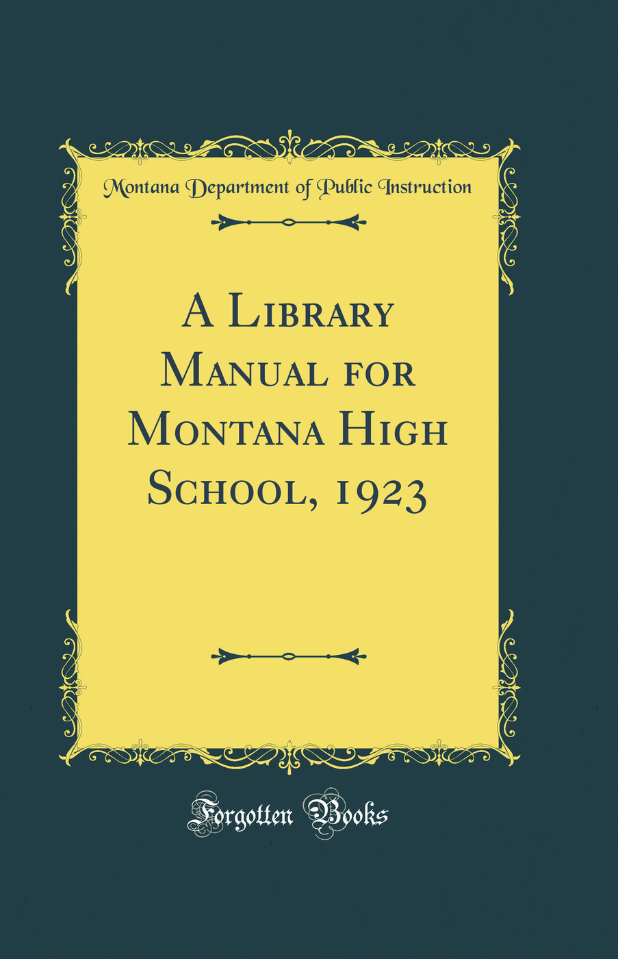 A Library Manual for Montana High School, 1923 (Classic Reprint)