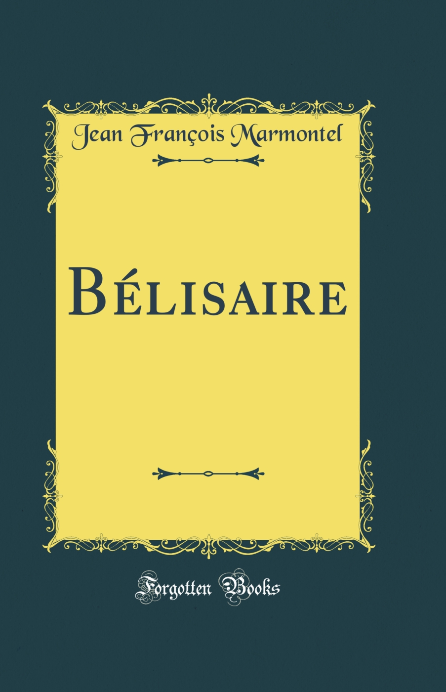 Bélisaire (Classic Reprint)