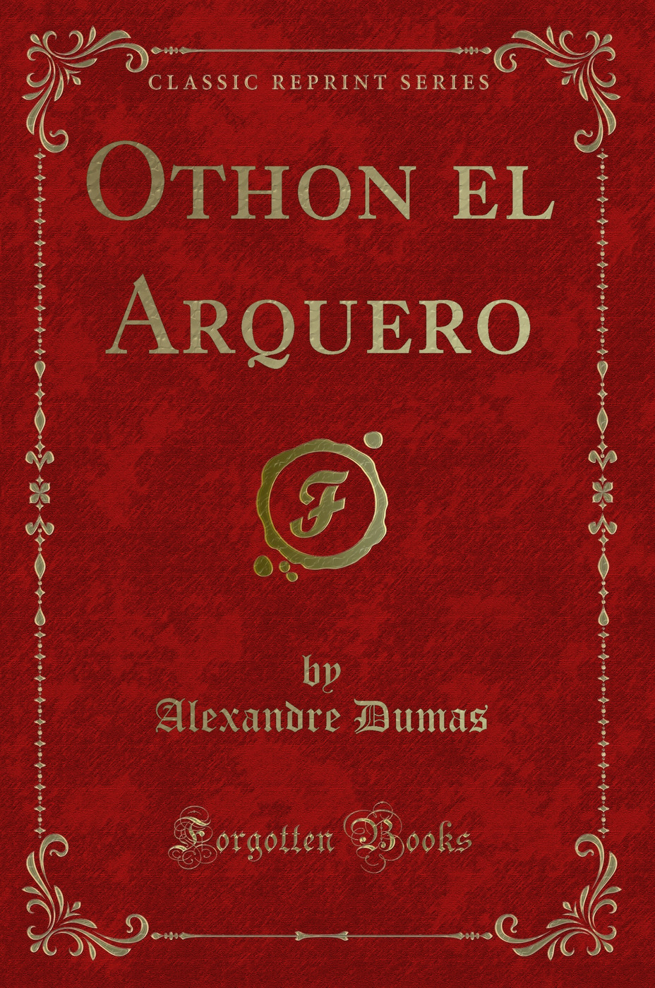 Othon el Arquero (Classic Reprint)