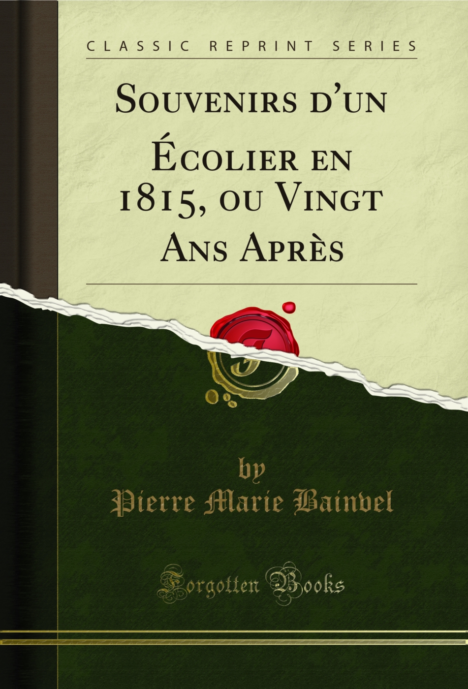 Souvenirs d'un Écolier en 1815, ou Vingt Ans Après (Classic Reprint)