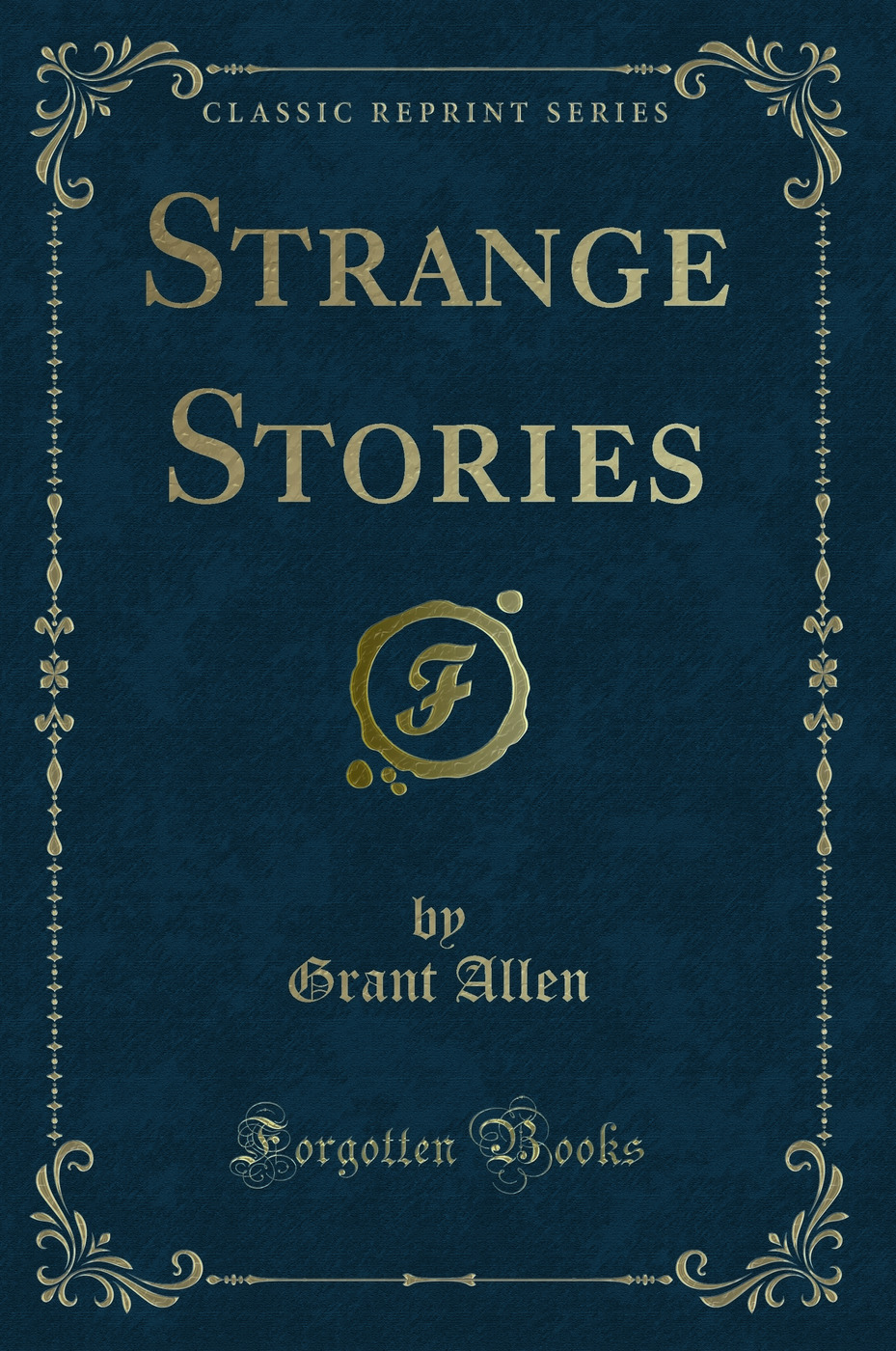 Strange Stories (Classic Reprint)
