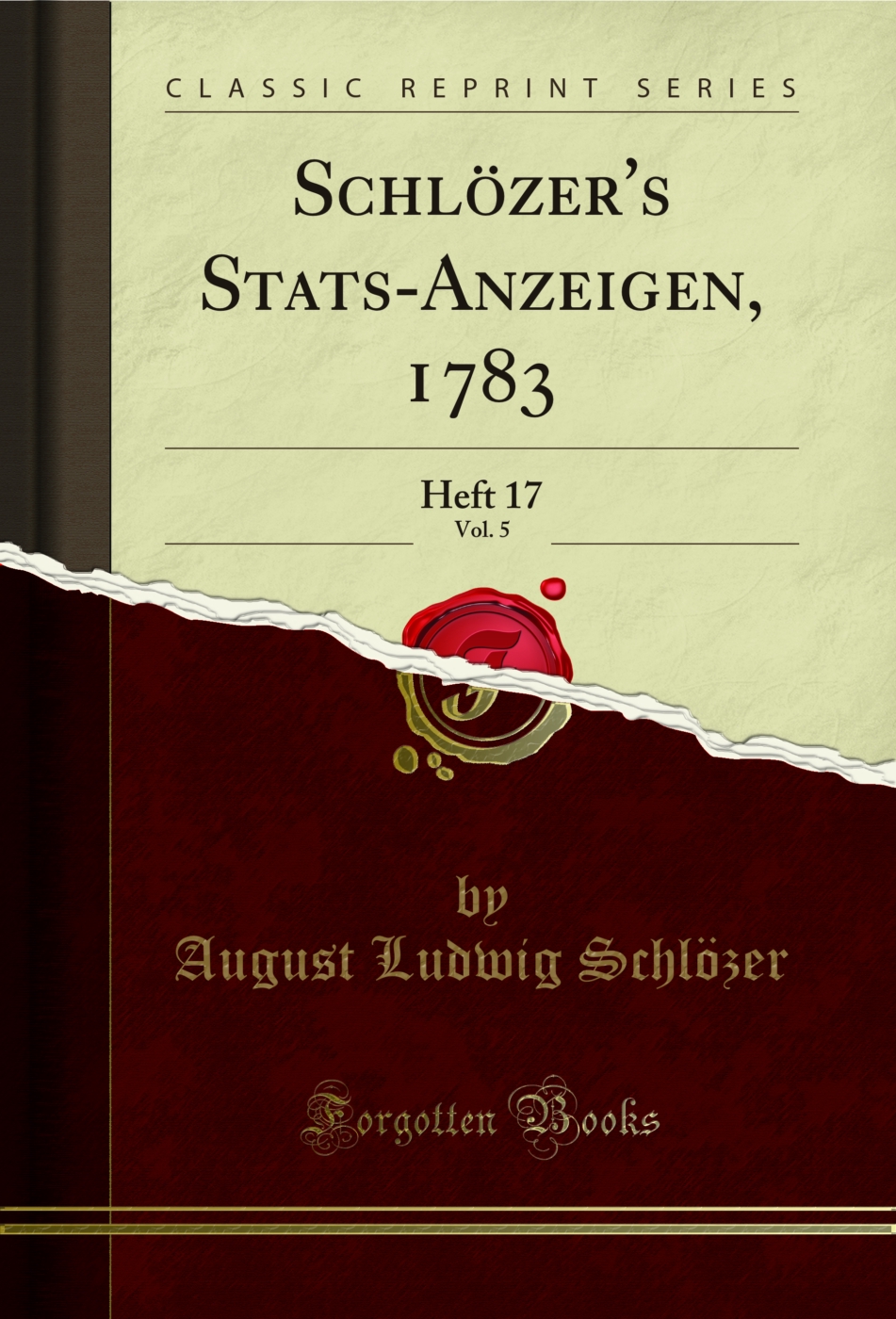 Schlözer's Stats-Anzeigen, 1783, Vol. 5: Heft 17 (Classic Reprint)