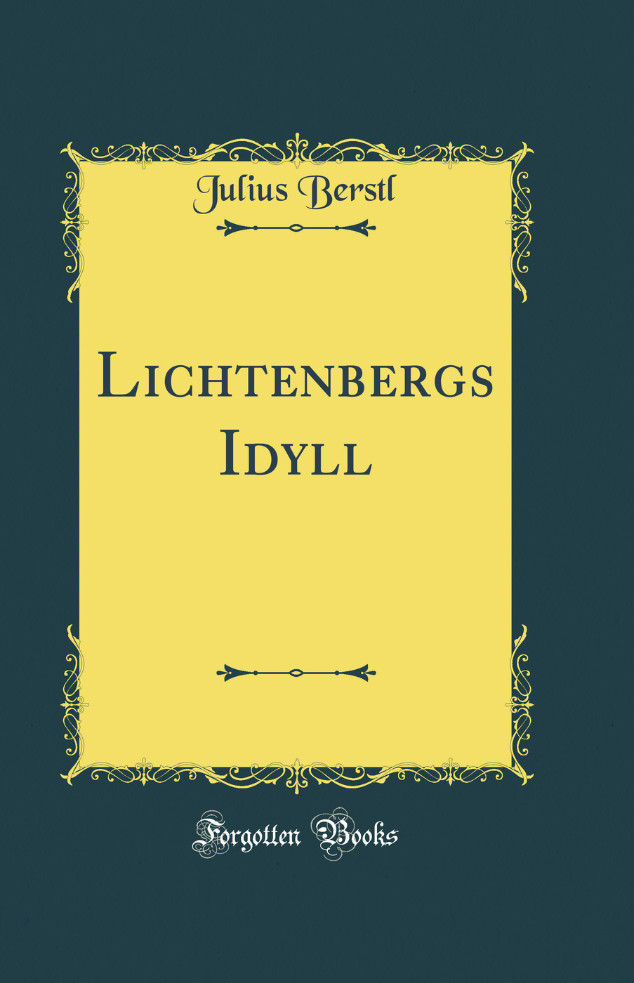 Lichtenbergs Idyll (Classic Reprint)