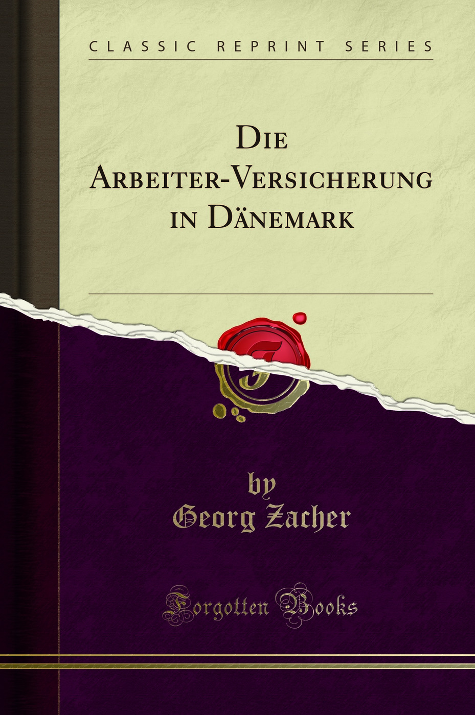 Die Arbeiter-Versicherung in Dänemark (Classic Reprint)