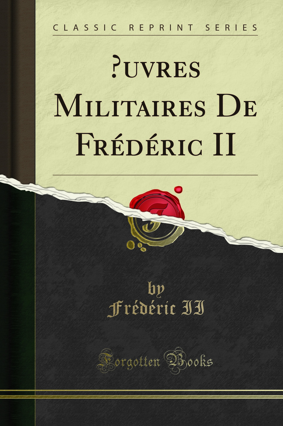 Œuvres Militaires De Frédéric II (Classic Reprint)