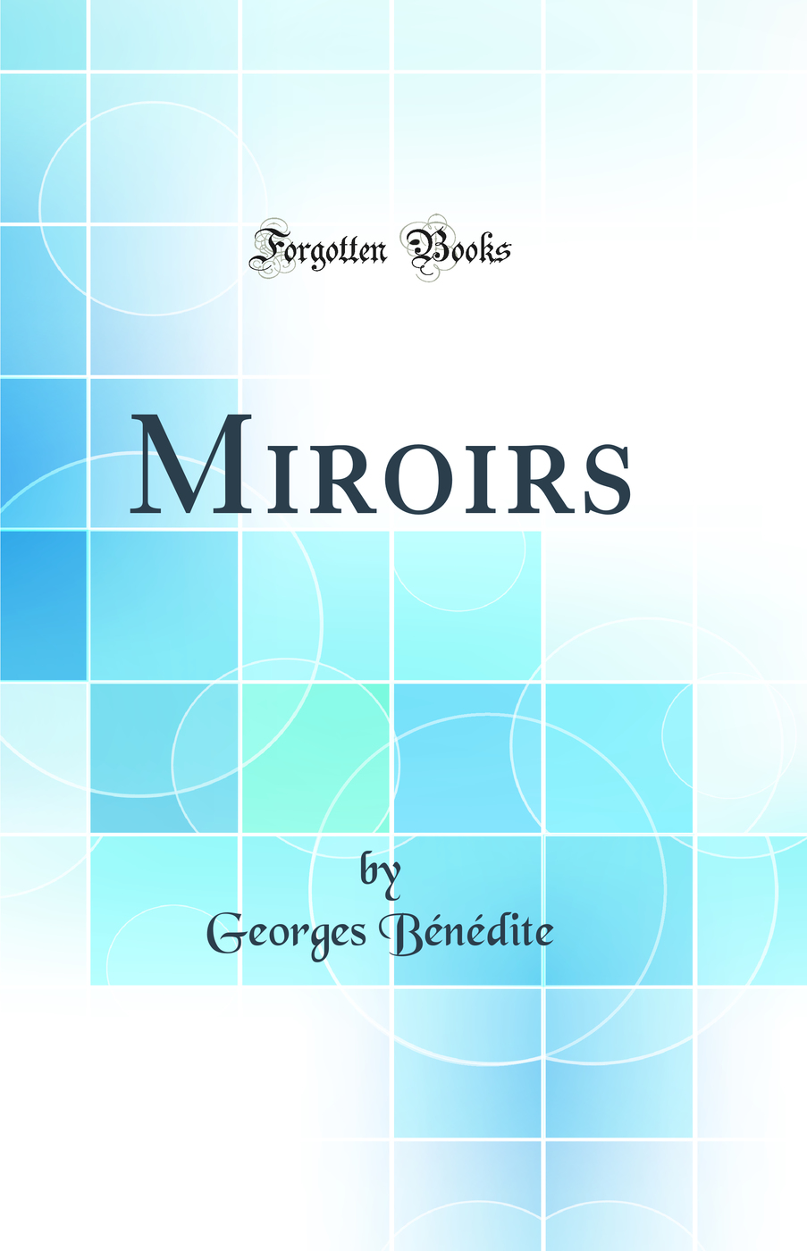Miroirs (Classic Reprint)